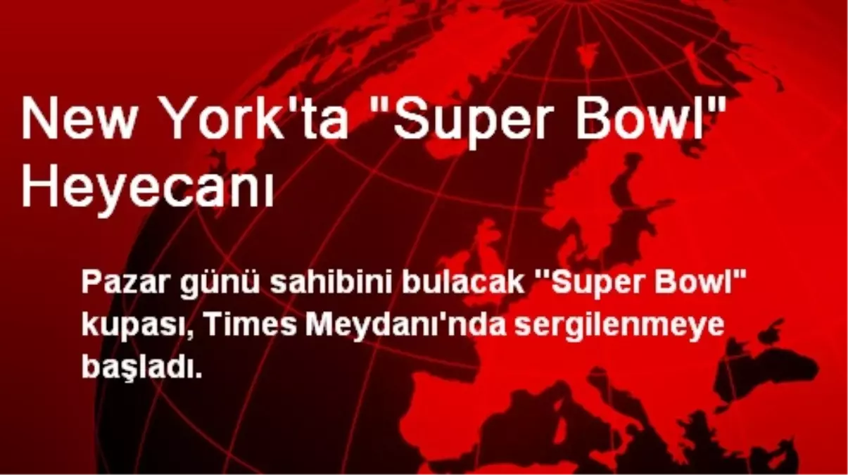 New York\'ta "Super Bowl" Heyecanı