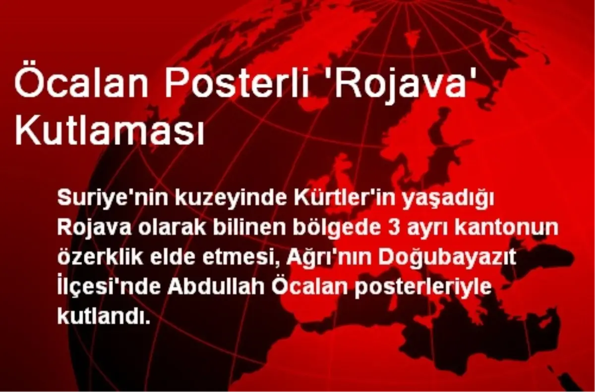 Öcalan Posterli \'Rojava\' Kutlaması