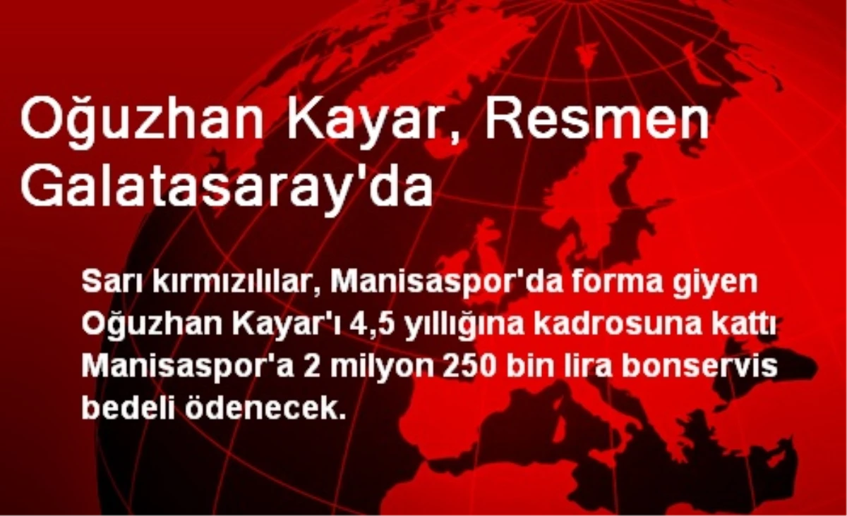 Oğuzhan Kayar, Resmen Galatasaray\'da