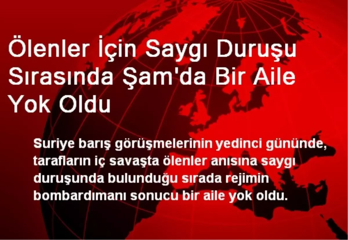 Ölenler İçin Saygı Duruşu Sırasında Şam\'da Bir Aile Yok Oldu