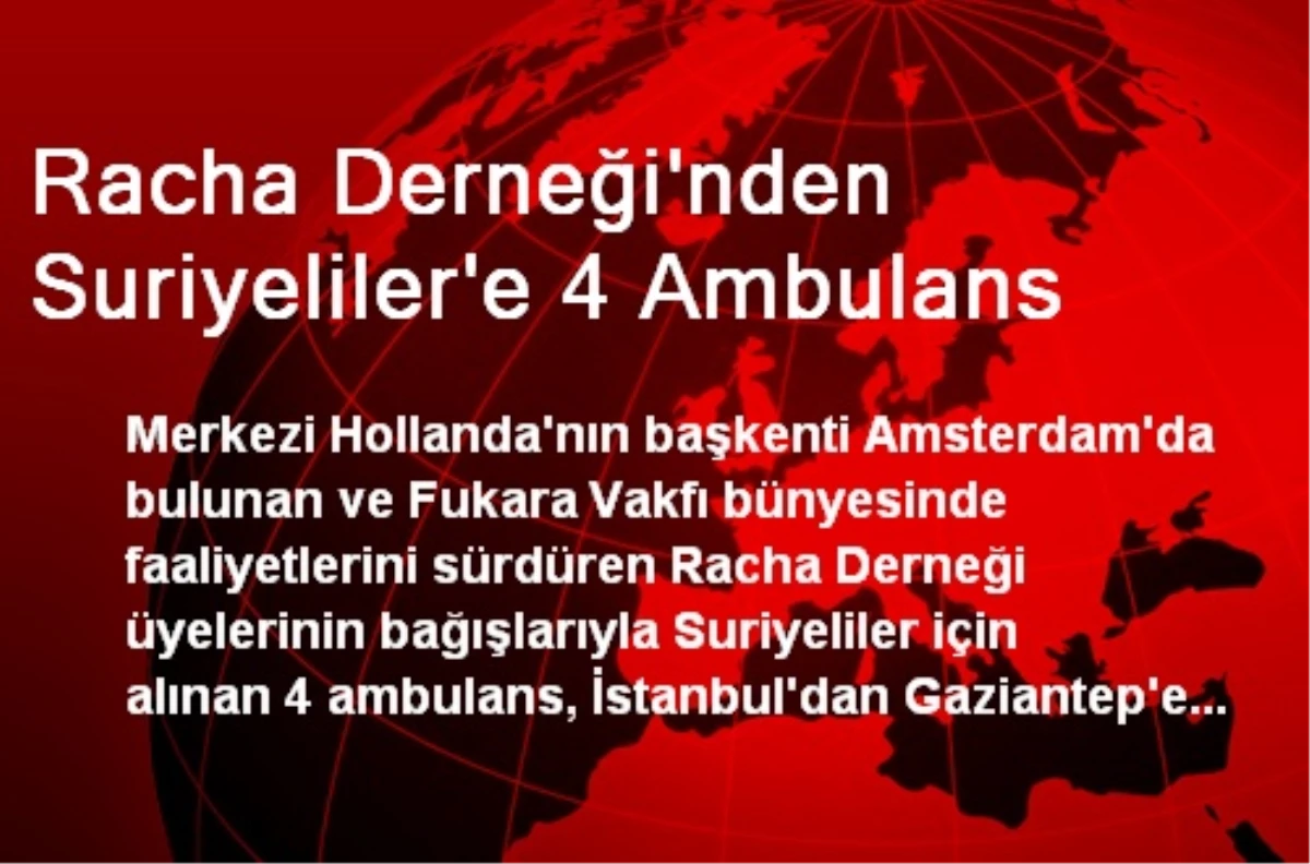 Racha Derneği\'nden Suriyeliler\'e 4 Ambulans