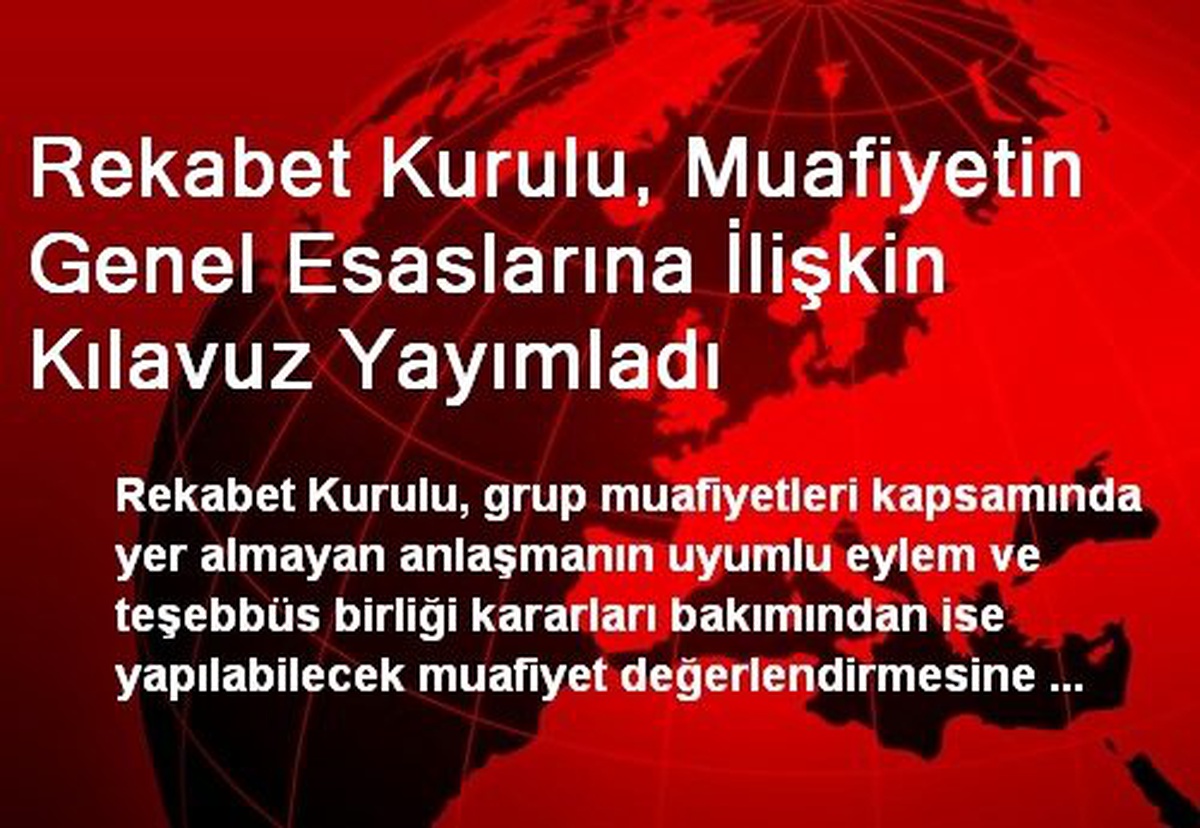 Rekabet Kurulu, Muafiyetin Genel Esaslarına İlişkin Kılavuz Yayımladı