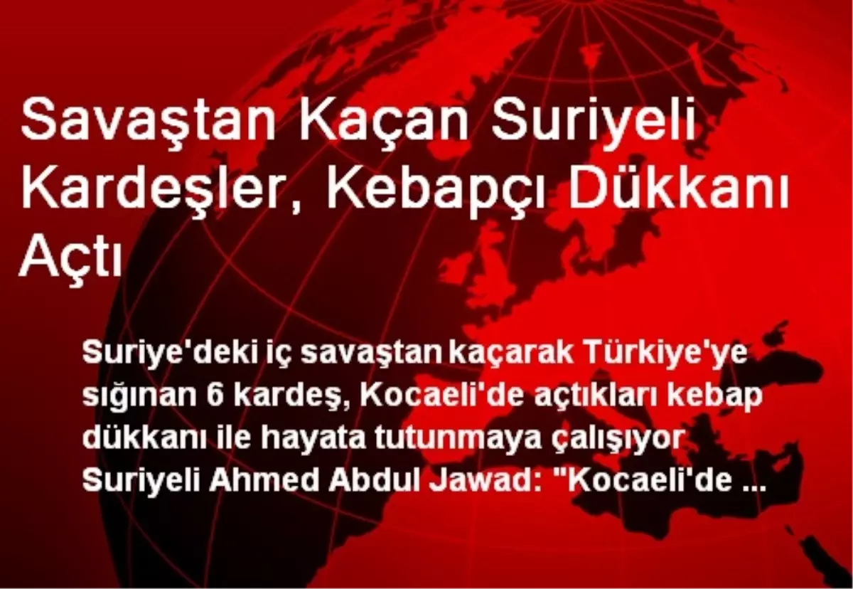 Savaştan Kaçan Suriyeli Kardeşler, Kebapçı Dükkanı Açtı