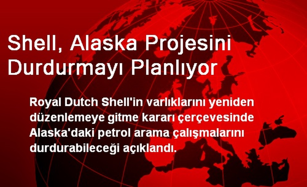 Shell, Alaska Projesini Durdurmayı Planlıyor