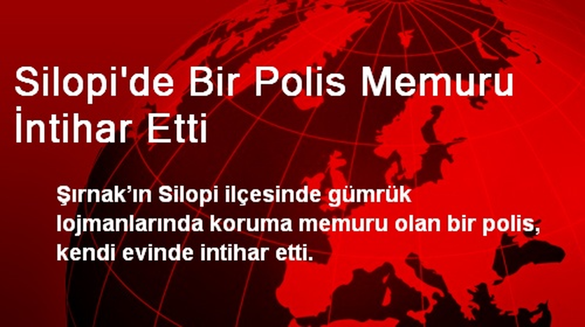 Silopi\'de Bir Polis Memuru İntihar Etti