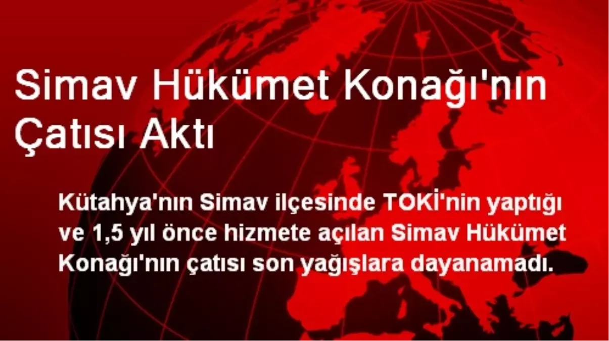 Simav Hükümet Konağının Çatısı Aktı