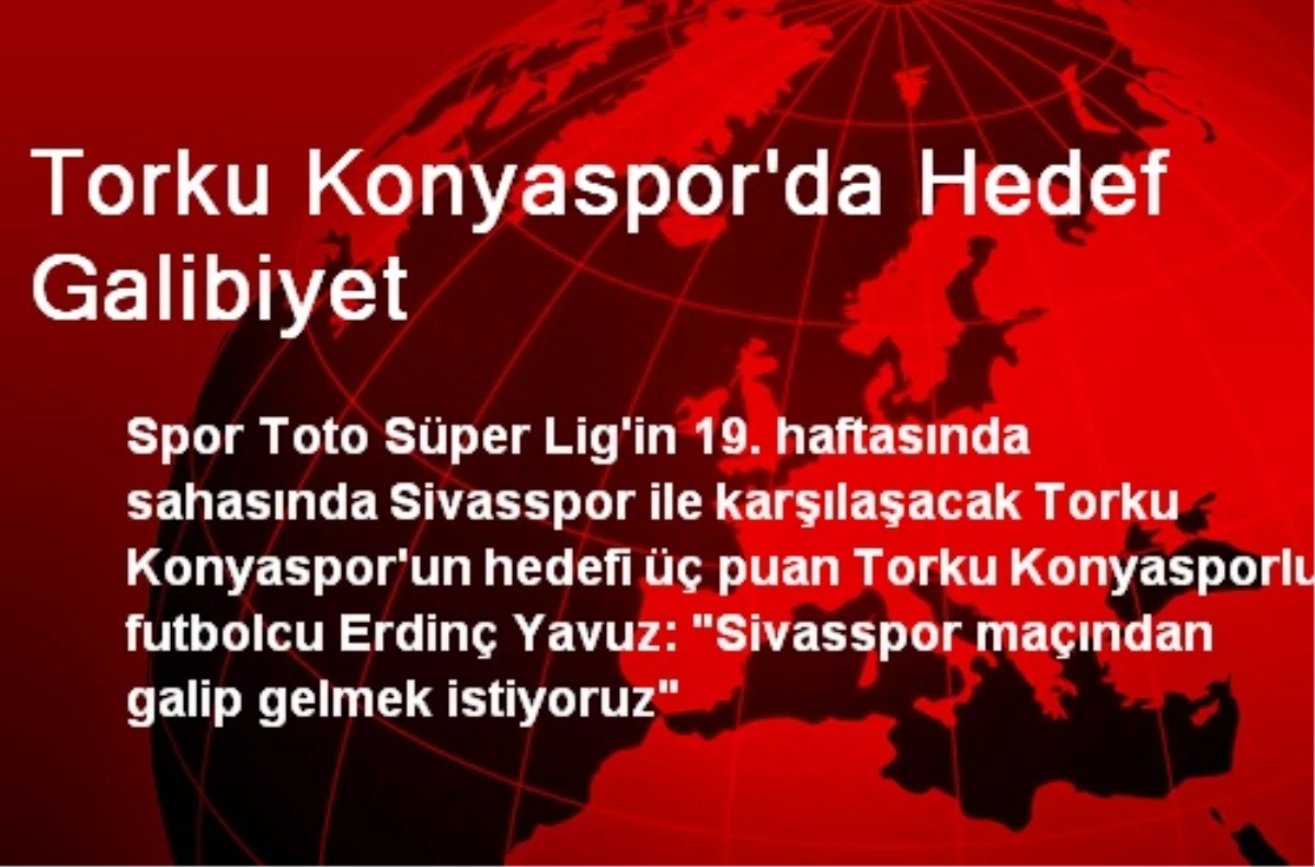 Torku Konyaspor\'da Hedef Galibiyet