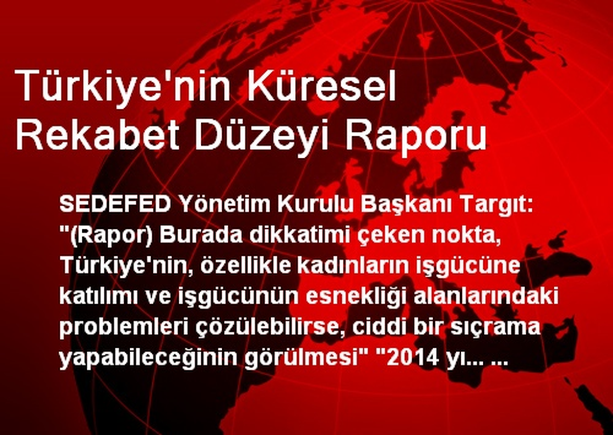 Türkiye\'nin Küresel Rekabet Düzeyi Raporu