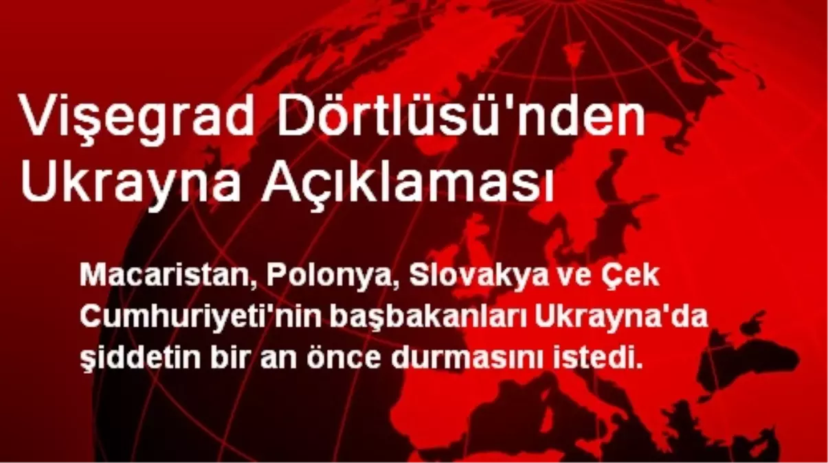 Vişegrad Dörtlüsü\'nden Ukrayna Açıklaması