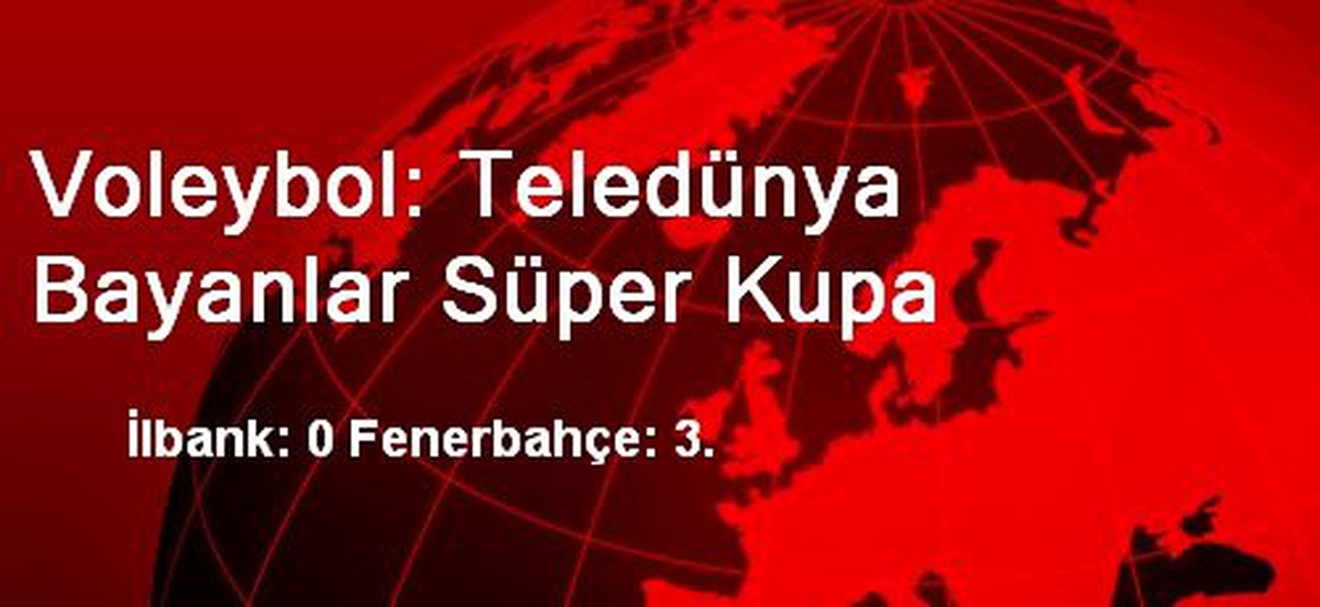 İlbank: 0 Fenerbahçe: 3