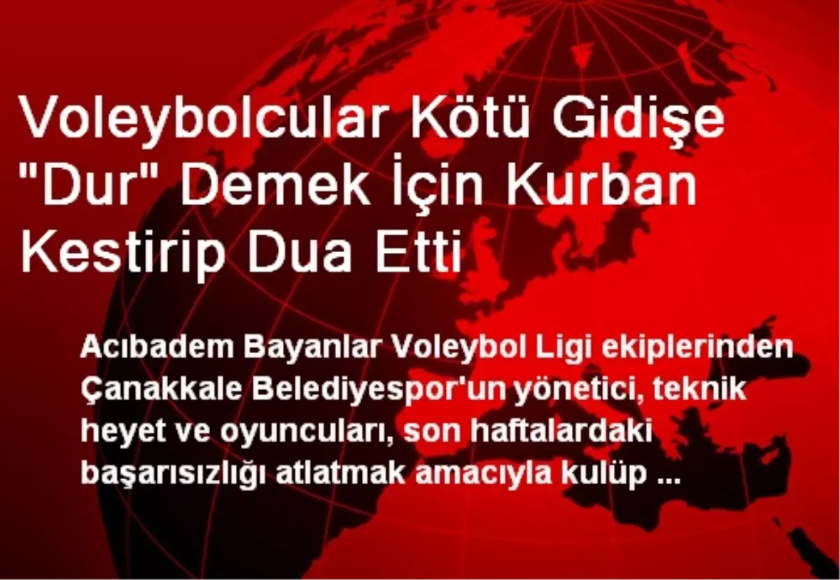 Voleybolcular Kötü Gidişe "Dur" Demek İçin Kurban Kestirip Dua Etti