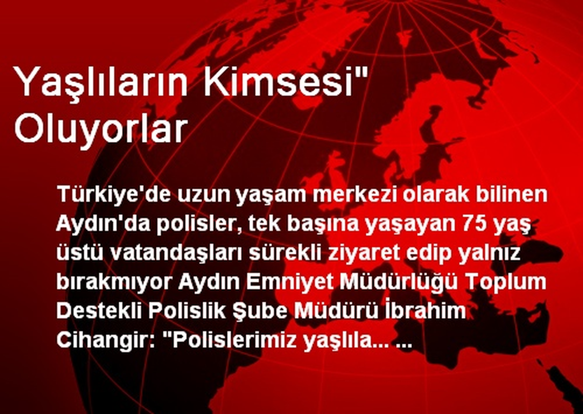 Yaşlıların Kimsesi Oluyorlar