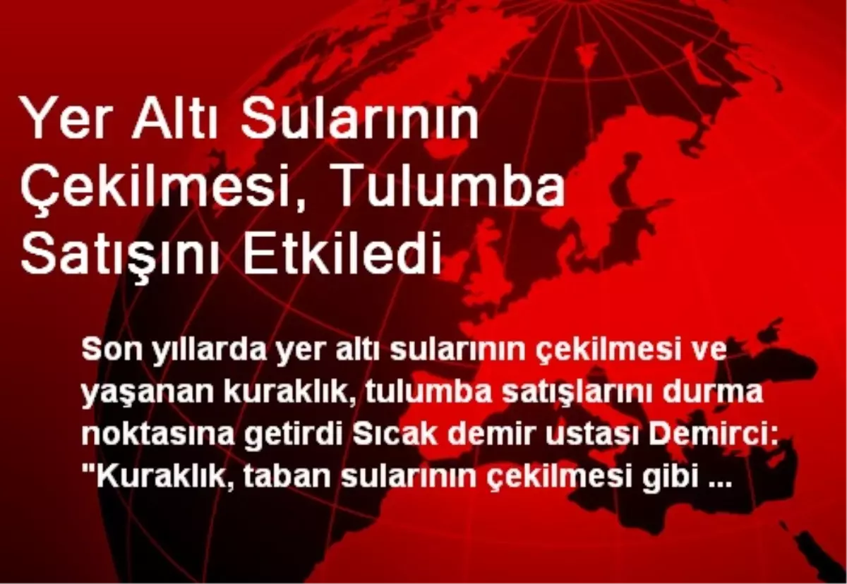 Yer Altı Sularının Çekilmesi, Tulumba Satışını Etkiledi