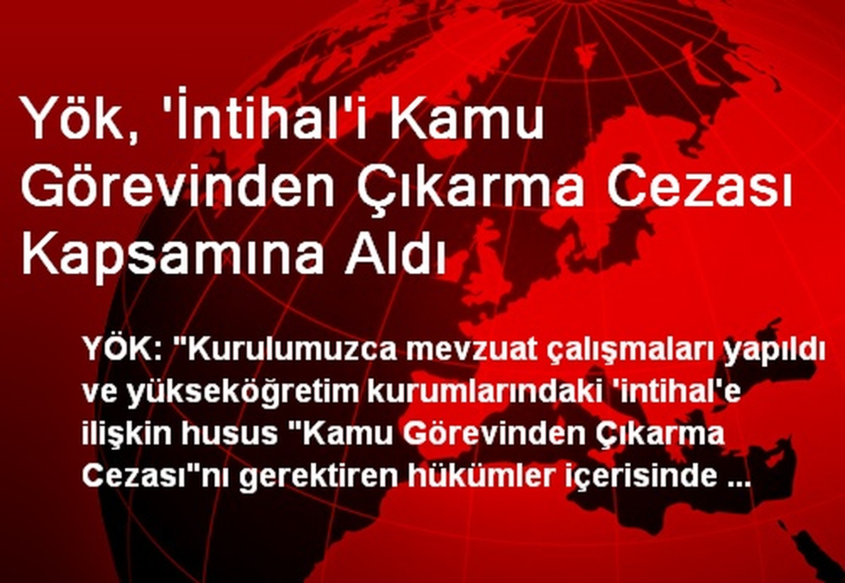 Yök, \'İntihal\'i Kamu Görevinden Çıkarma Cezası Kapsamına Aldı