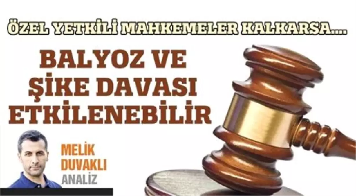 Öym Kalkarsa Balyoz ve Şike Dâvâsı Etkilenebilir