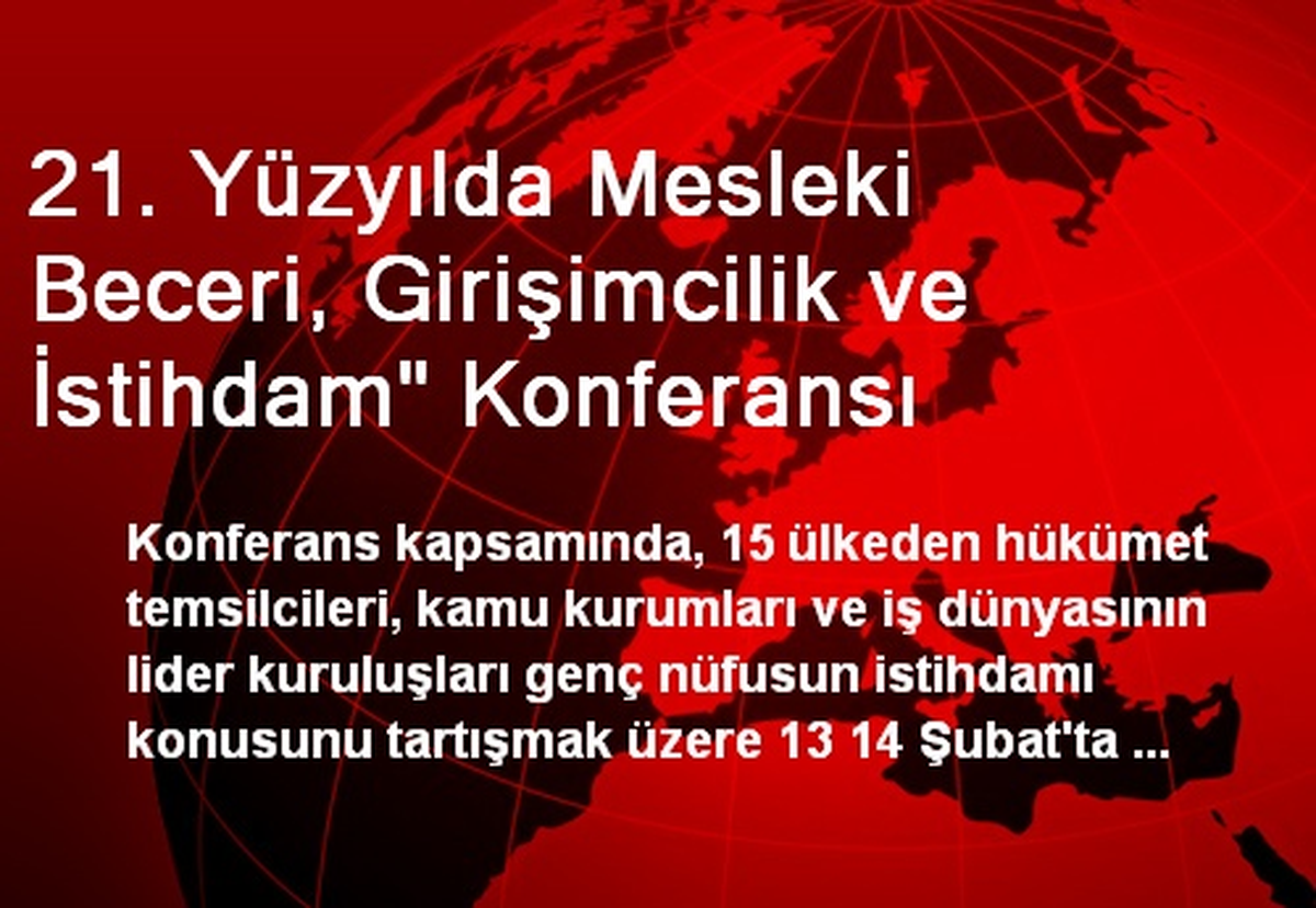 21. Yüzyılda Mesleki Beceri, Girişimcilik ve İstihdam" Konferansı