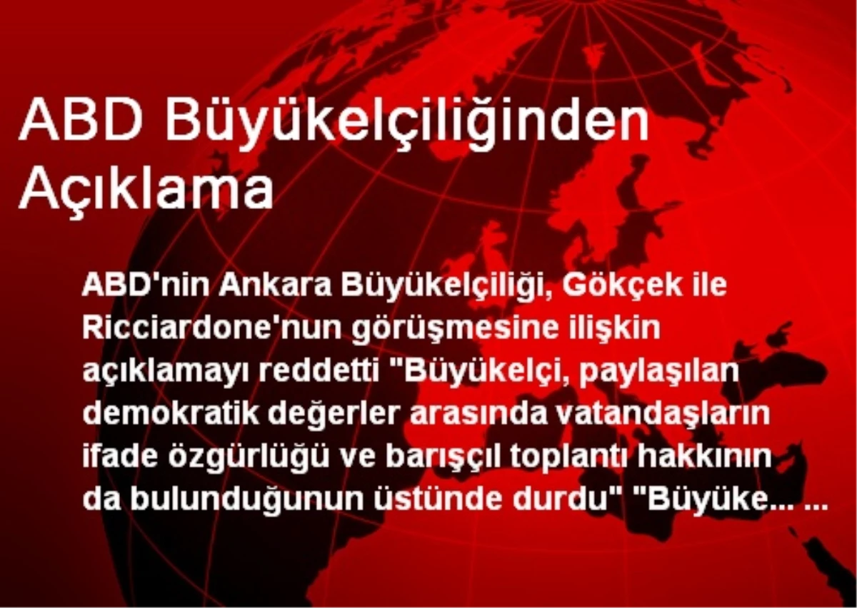 ABD Büyükelçiliğinden Açıklama