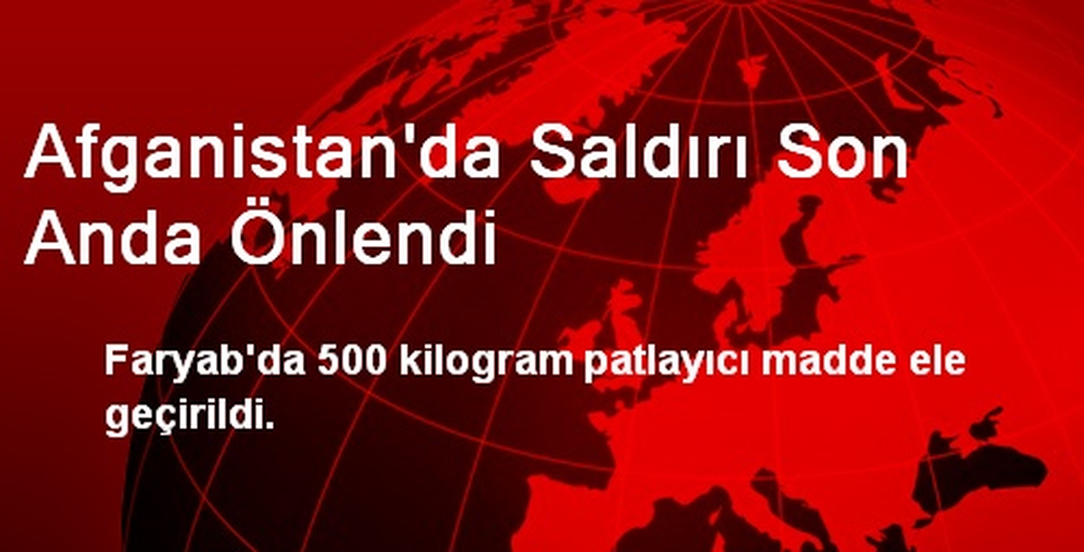 Afganistan\'da Saldırı Son Anda Önlendi