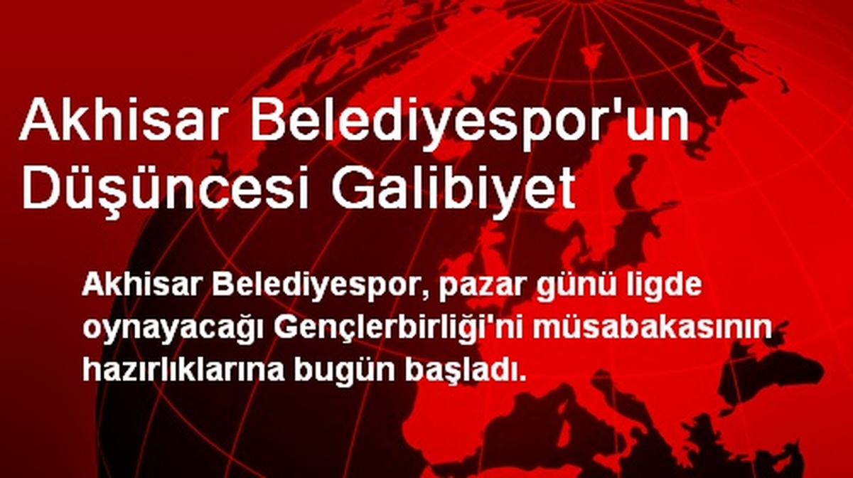 Akhisar Belediyespor\'un Düşüncesi Galibiyet