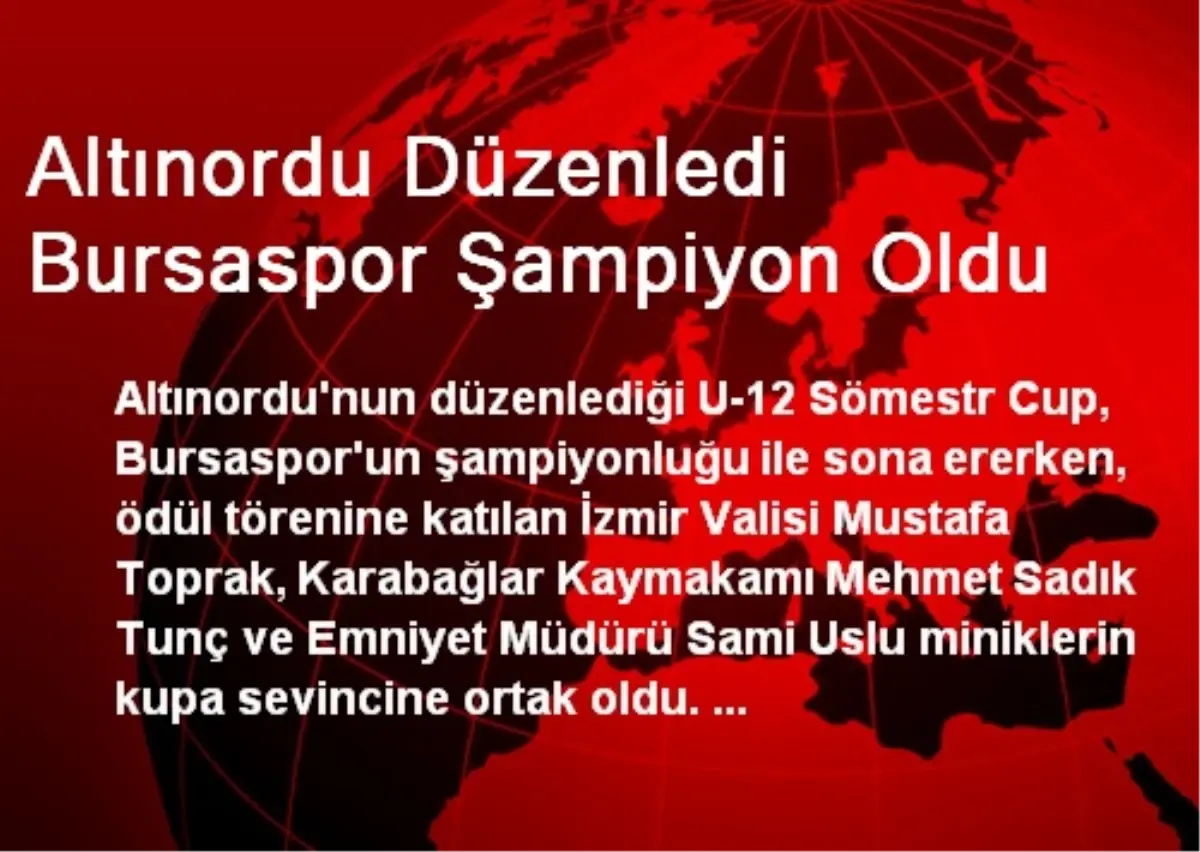 Altınordu Düzenledi Bursaspor Şampiyon Oldu