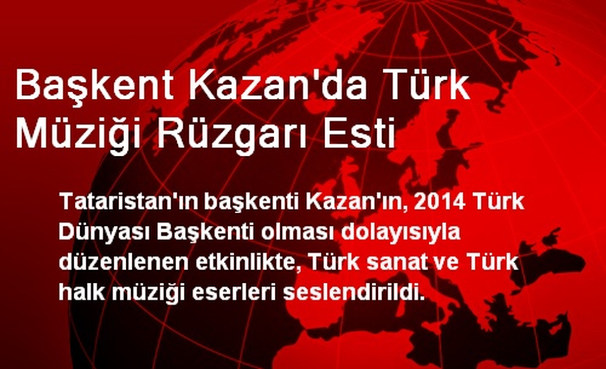 Kazan\'da Türk Müziği Rüzgarı Esti
