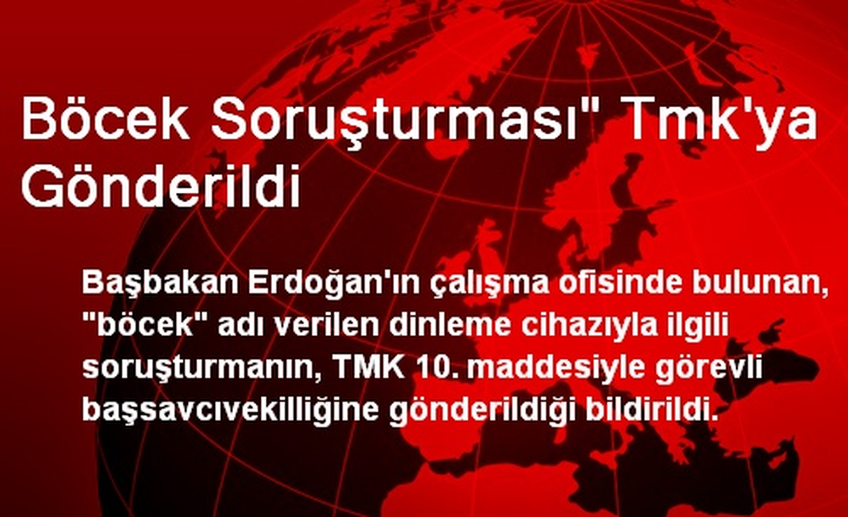 Böcek Soruşturması" Tmk\'ya Gönderildi