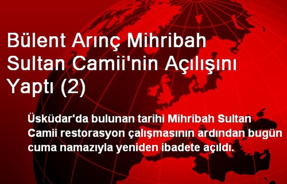 Bülent Arınç Mihribah Sultan Camii\'nin Açılışını Yaptı