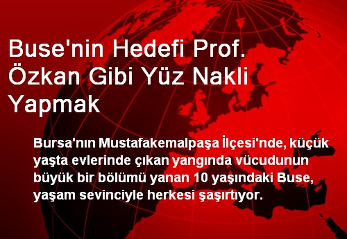 Buse\'nin Hedefi Prof. Özkan Gibi Yüz Nakli Yapmak