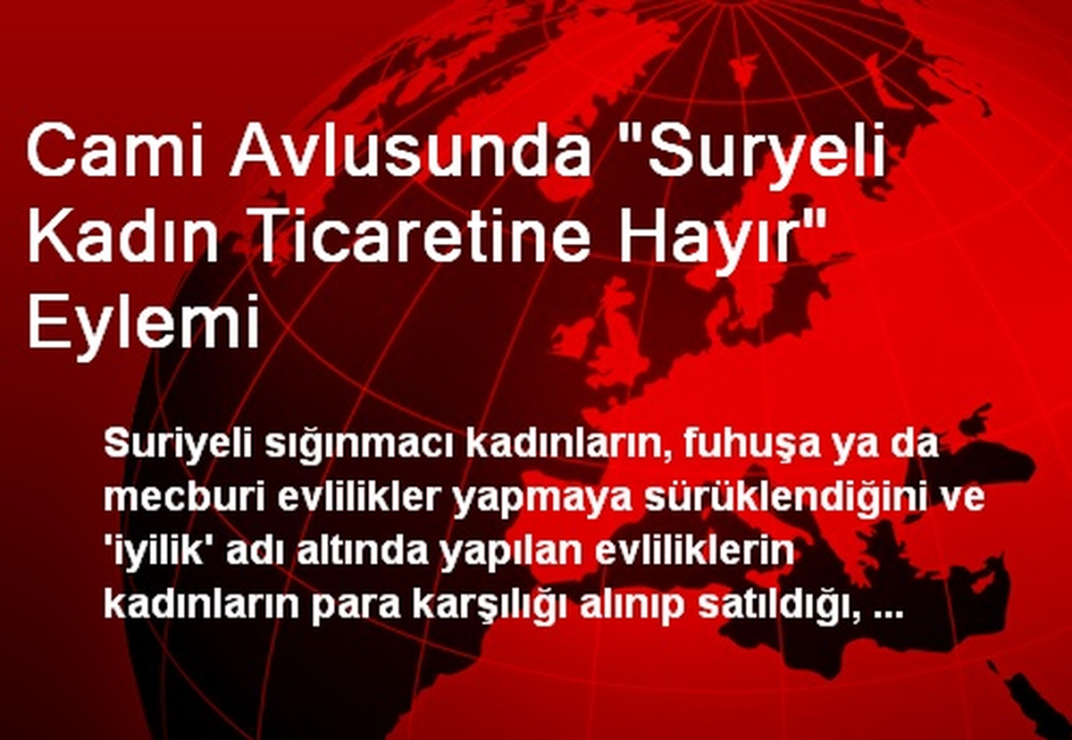 Cami Avlusunda "Suryeli Kadın Ticaretine Hayır" Eylemi