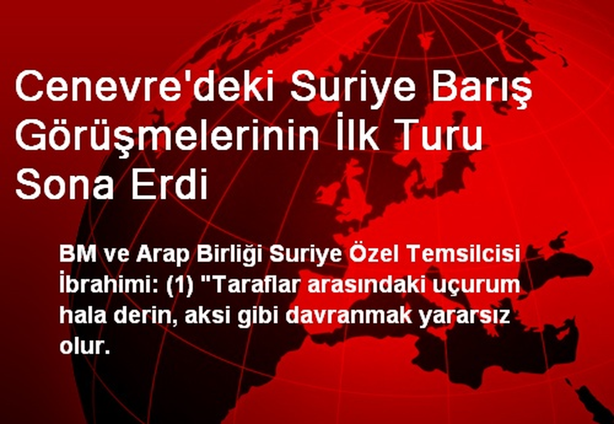 Cenevre\'deki Suriye Barış Görüşmelerinin İlk Turu Sona Erdi