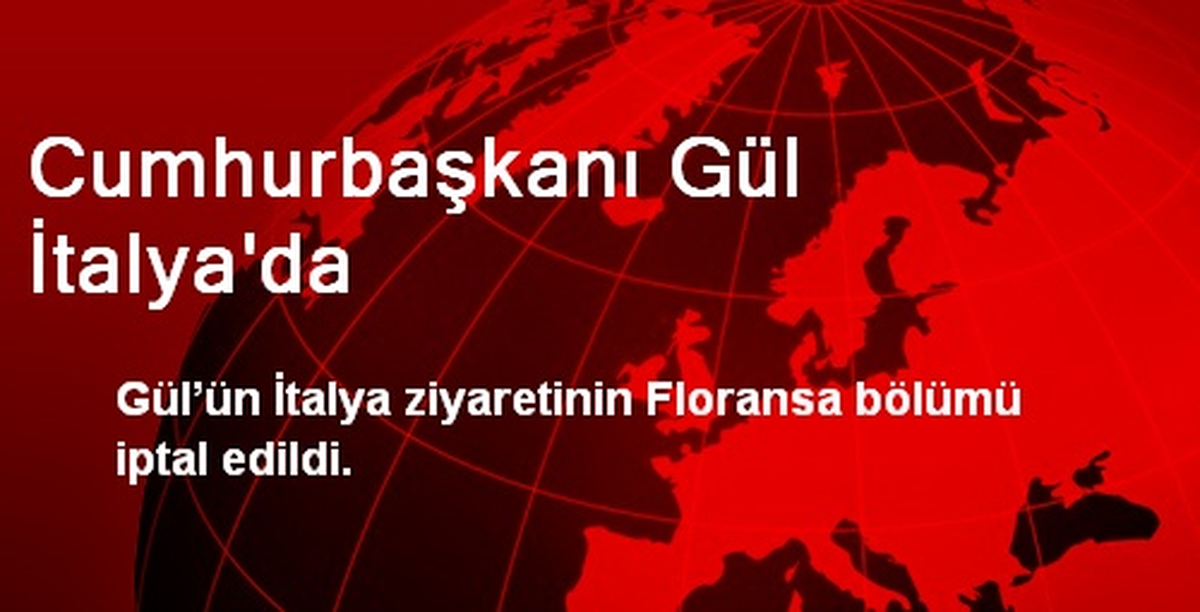 Cumhurbaşkanı Gül İtalya\'da