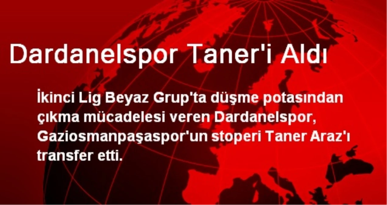 Dardanelspor Taner\'i Aldı