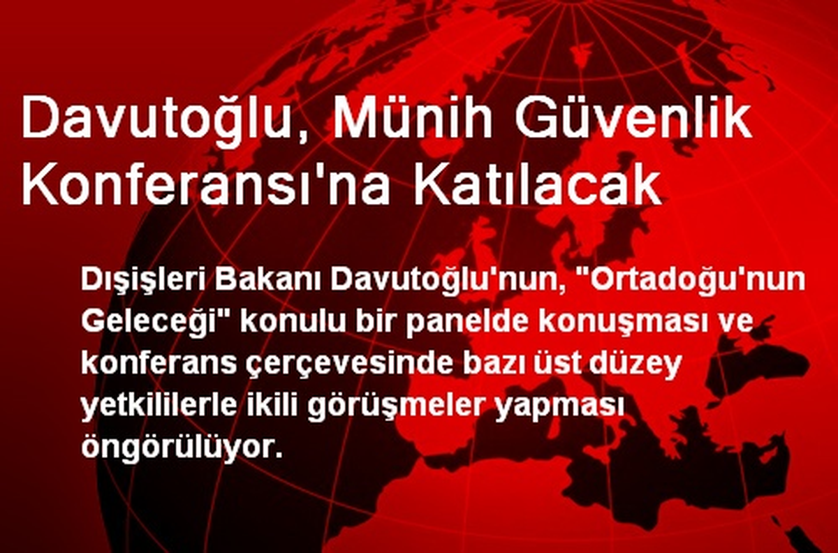 Davutoğlu, Münih Güvenlik Konferansı\'na Katılacak