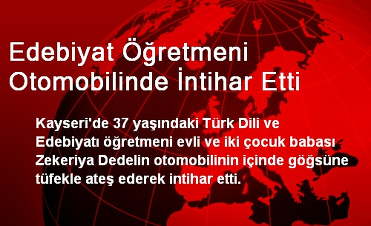 Kayseri'de Edebiyat Öğretmeni Otomobilinde İntihar Etti