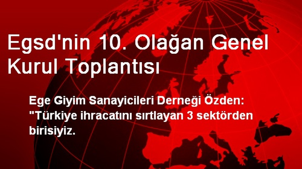 Egsd\'nin 10. Olağan Genel Kurul Toplantısı