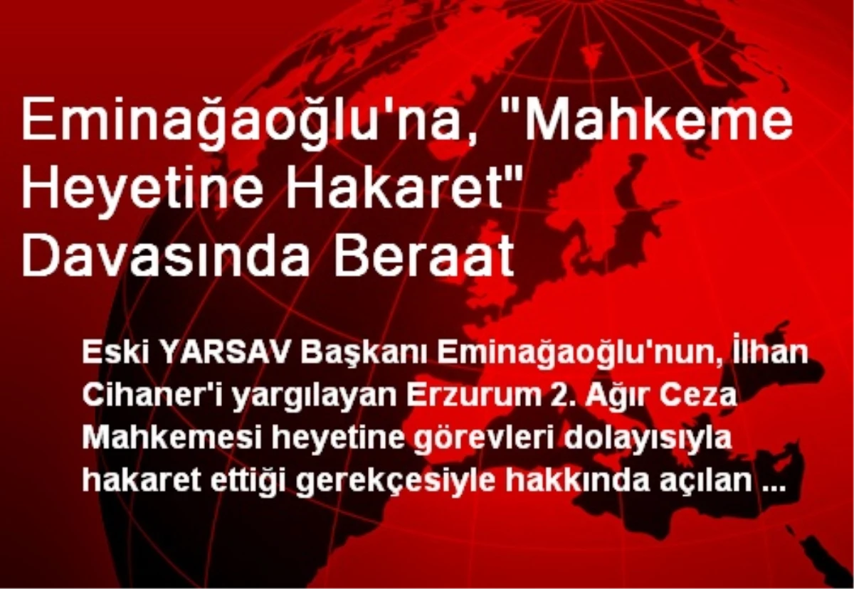 Eminağaoğlu\'na "Mahkeme Heyetine Hakaret" Davasında Beraat