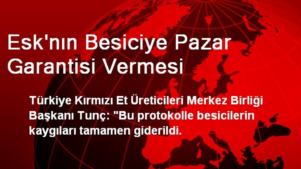 Esk\'nın Besiciye Pazar Garantisi Vermesi