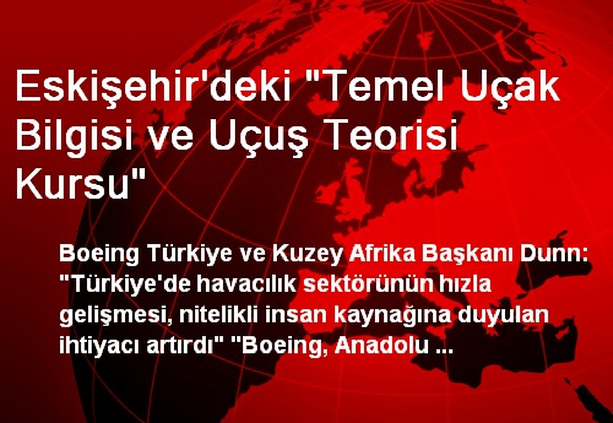 Eskişehir\'deki "Temel Uçak Bilgisi ve Uçuş Teorisi Kursu"