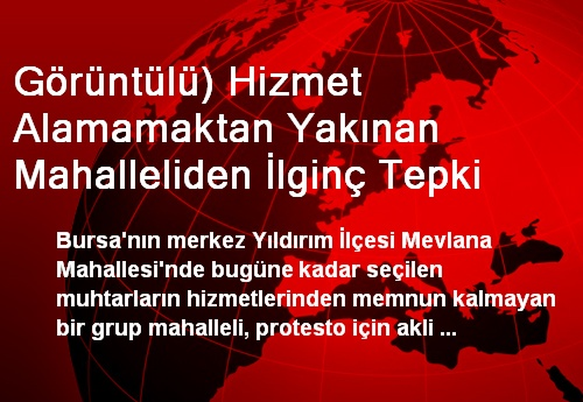 Görüntülü) Hizmet Alamamaktan Yakınan Mahalleliden İlginç Tepki