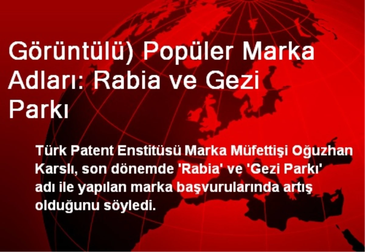 Görüntülü) Popüler Marka Adları: Rabia ve Gezi Parkı