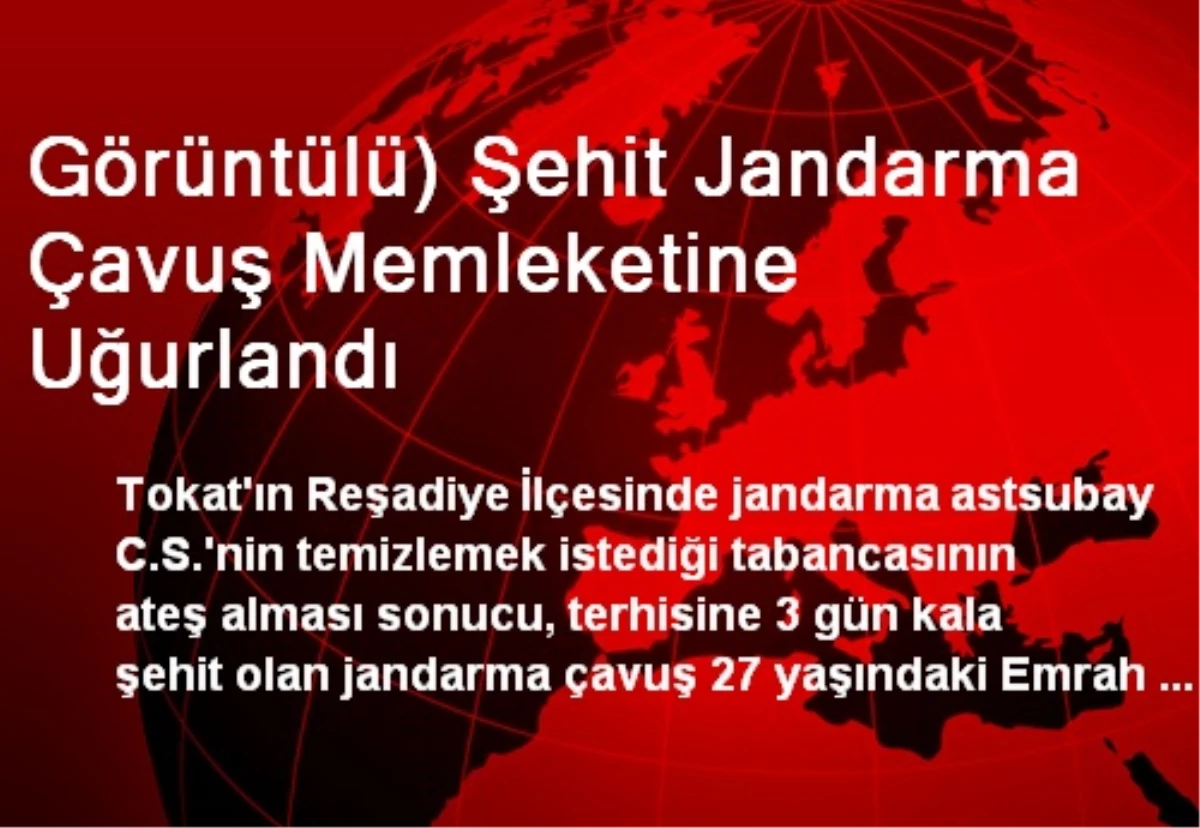 Görüntülü) Şehit Jandarma Çavuş Memleketine Uğurlandı