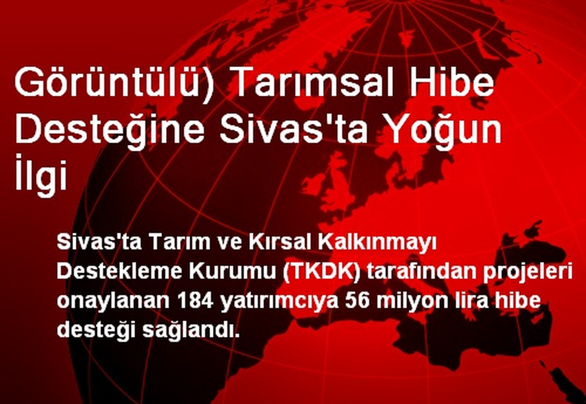 Tarımsal Hibe Desteğine Sivas\'ta Yoğun İlgi