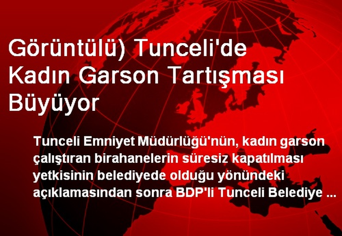 Tunceli\'de Kadın Garson Tartışması Büyüyor