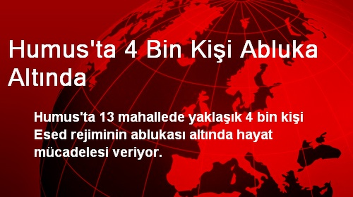 Humus\'ta 4 Bin Kişi Abluka Altında