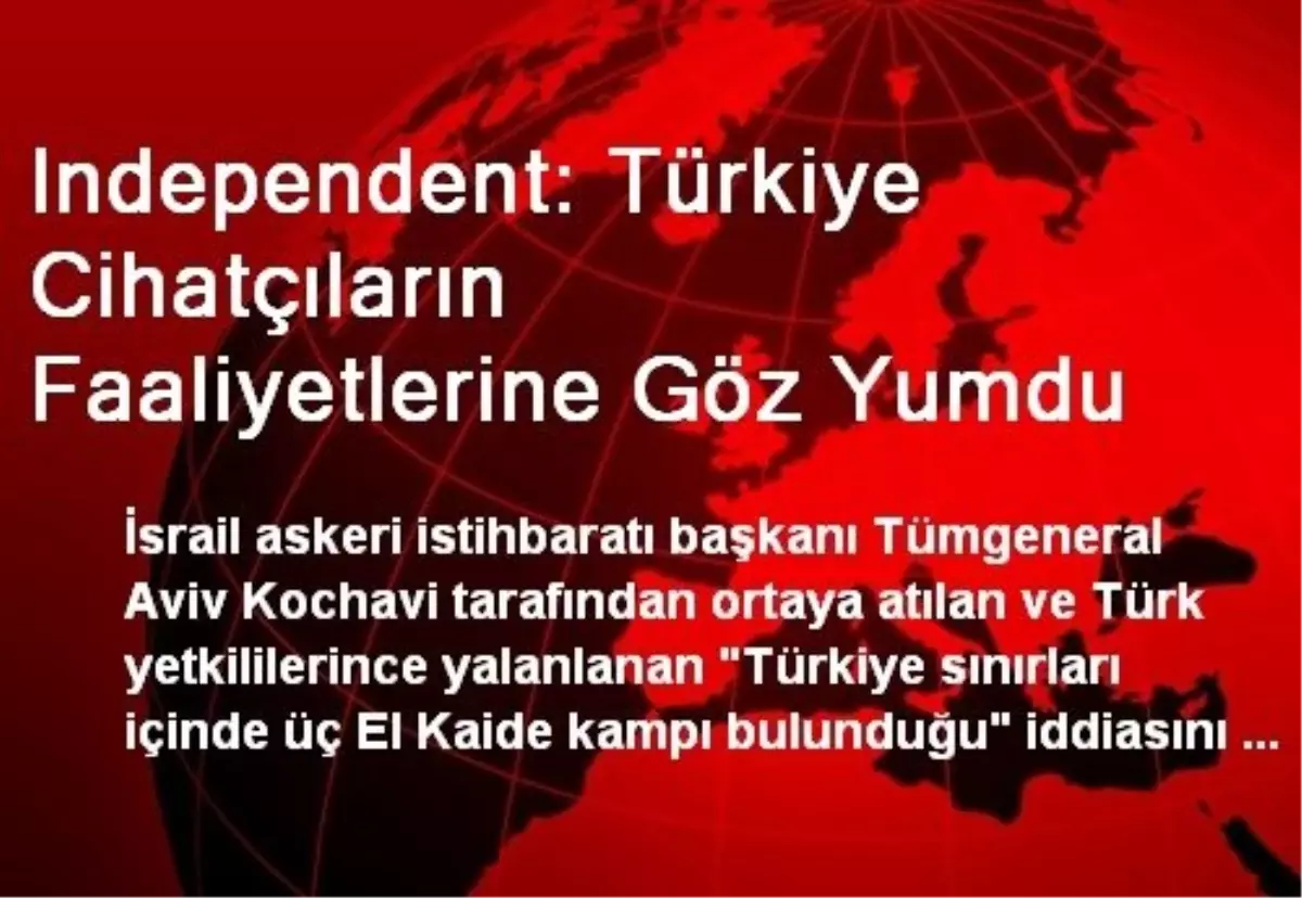 Independent: Türkiye Cihatçıların Faaliyetlerine Göz Yumdu