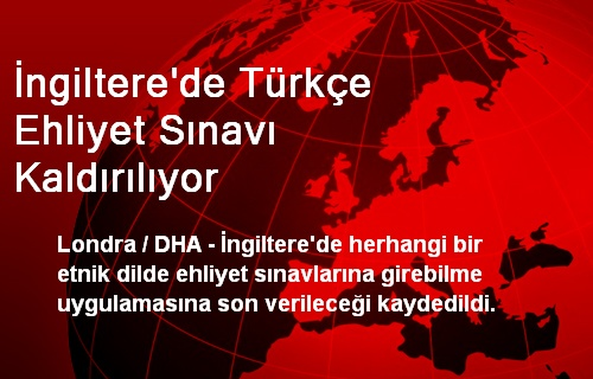 İngiltere'de Türkçe Ehliyet Sınavı Kaldırılıyor