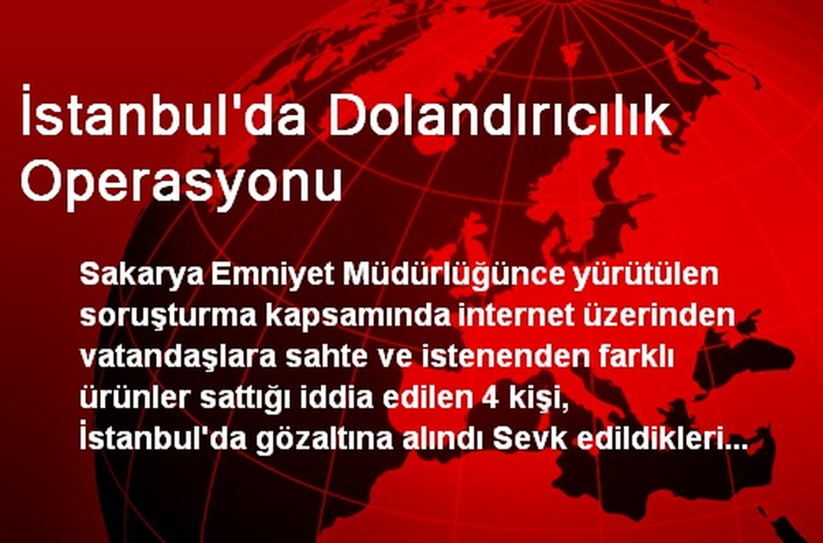 İstanbul\'da Dolandırıcılık Operasyonu