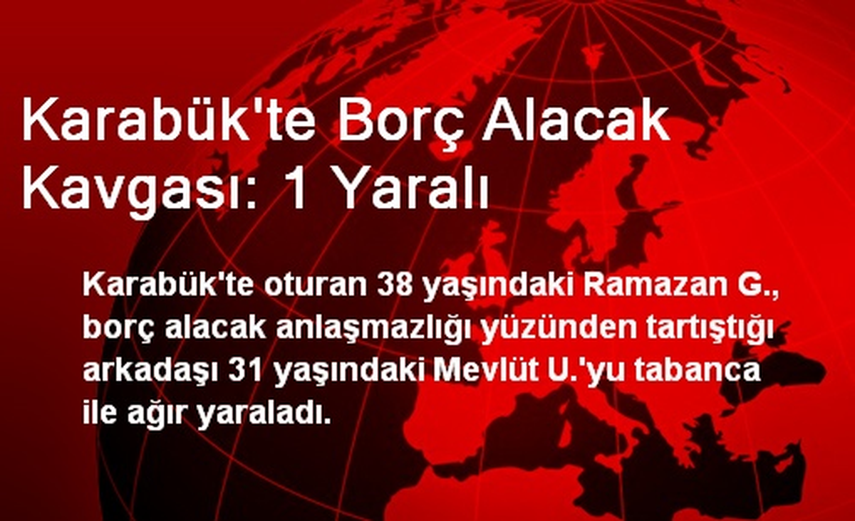 Karabük\'te Borç Alacak Kavgası: 1 Yaralı