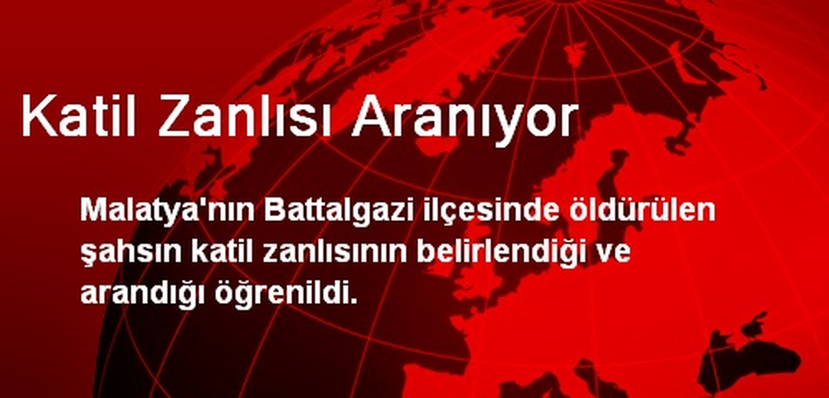 Katil Zanlısı Aranıyor