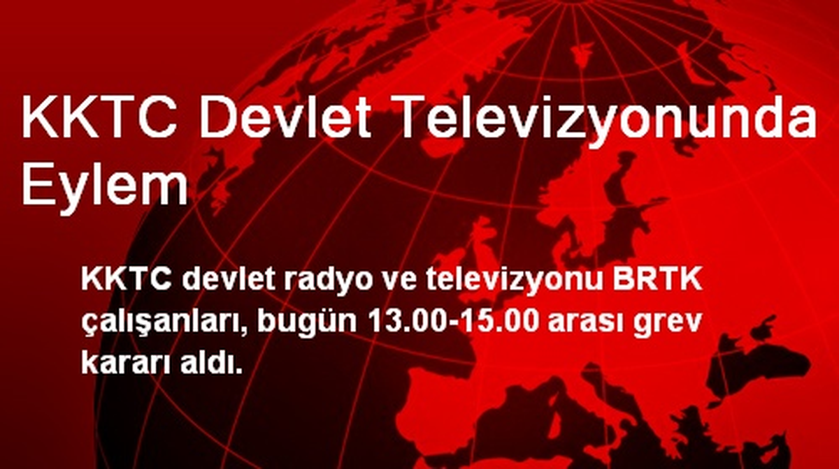 KKTC Devlet Televizyonunda Eylem